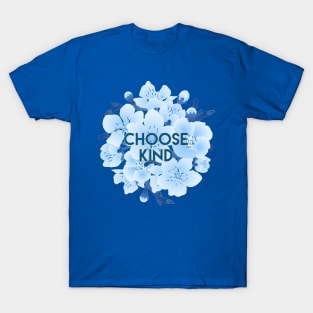 Choose Kind Flowers T-Shirt